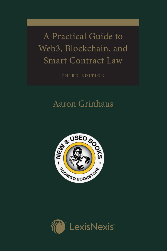 A Practical Guide to Web3, Blockchain, and Smart Contract Law 3rd Edition by Aaron Grinhaus 9780433530558 (USED:LIKENEW) *AVAILABLE FOR NEXT DAY PICK UP*