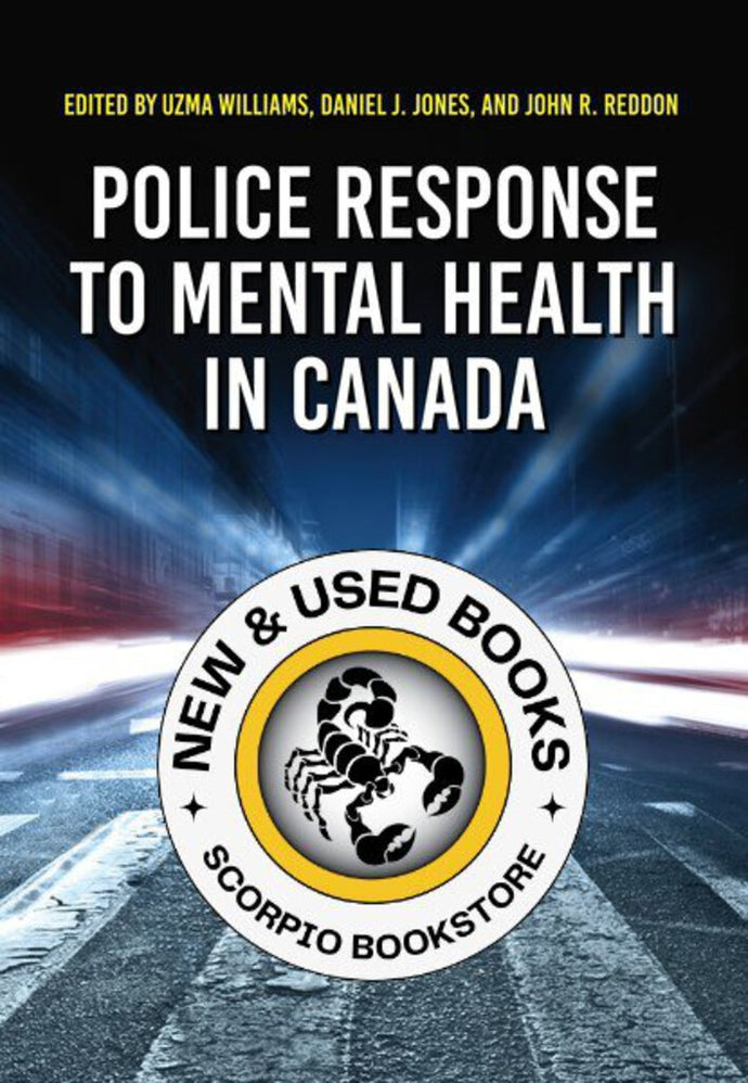 Police Response to Mental Health in Canada by Uzma Williams 9781773381459 (USED:VERYGOOD) *AVAILABLE FOR NEXT DAY PICK UP* *Z325 [ZZ]