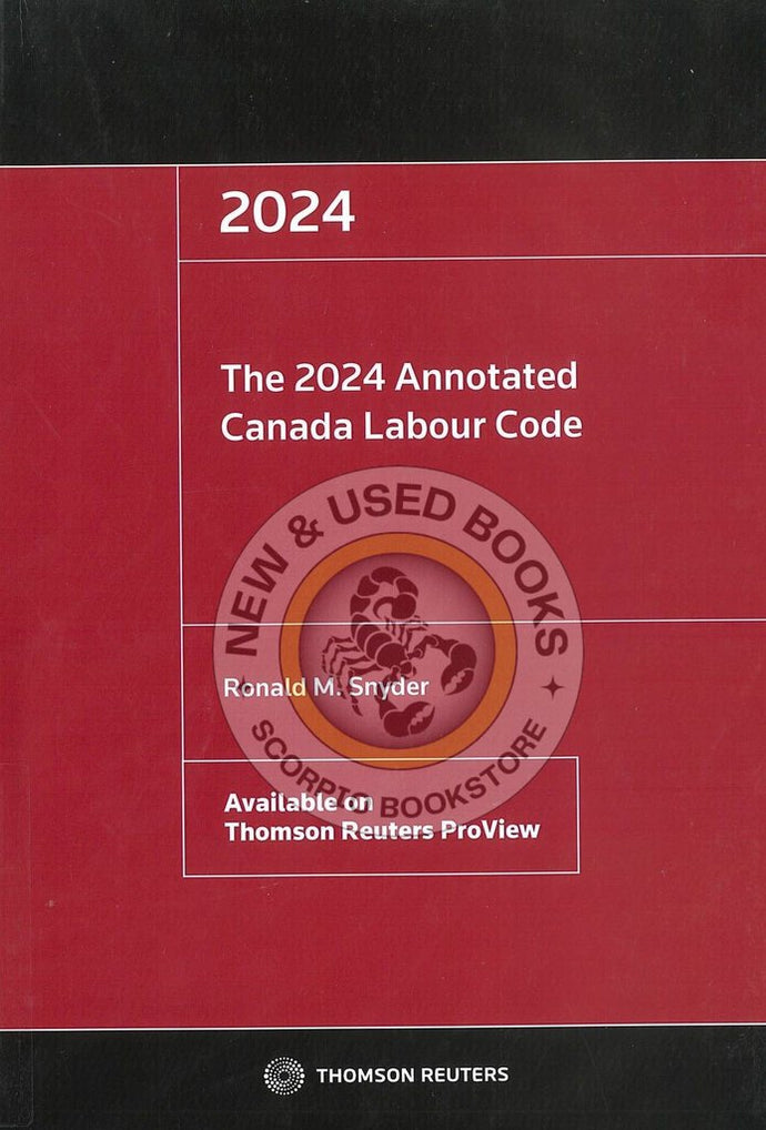 *PRE-ORDER, APPROX 4-6 BUSINESS DAYS* The 2024 Annotated Canada Labour Code by Ronald Snyder 9781668713440