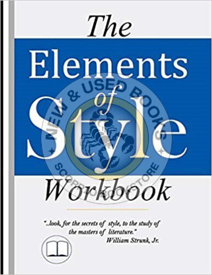 The Elements of Style Workbook by William Strunk 9781642810059 (USED:VERYGOOD; minor writing) *72a