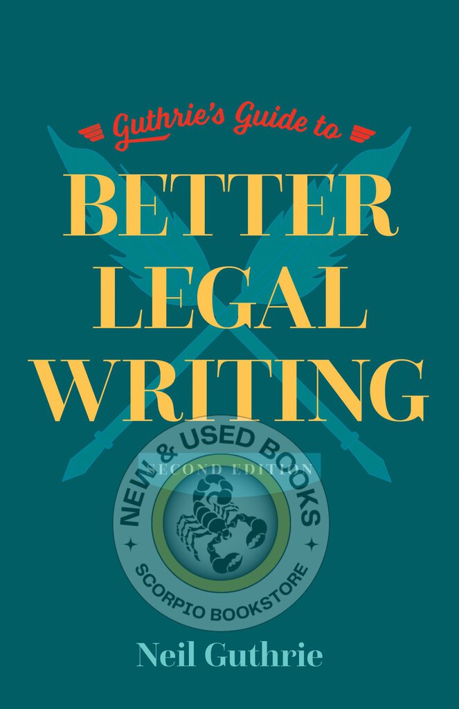 Guthrie's Guide to Better Legal Writing 2nd edition by Neil Guthrie 9781552215692 (USED:VERYGOOD) *AVAILABLE FOR NEXT DAY PICK UP* *Z320 [ZZ]