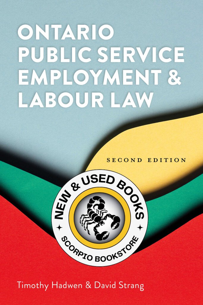 *PRE-ORDER, APPROX 4-6 BUSINESS DAYS* Ontario Public Service Employment and Labour Law 2nd Edition by Timothy Hadwen 9781552216934 *FINAL SALE* [ZZ]