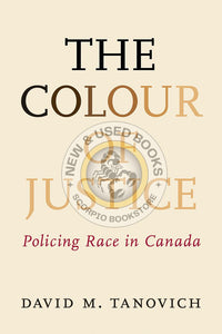 *PRE-ORDER, APPROX 2-4 BUSINESS DAYS* The Colour of Justice by David M. Tanovich 9781552211199 [ZZ]