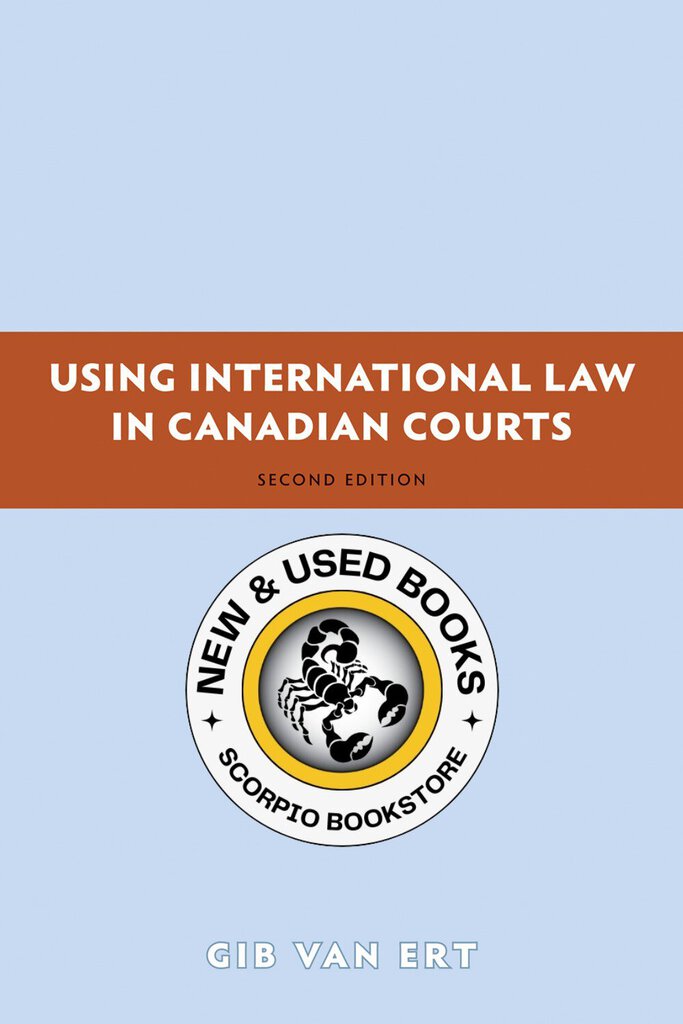 *PRE-ORDER, APPROX 2-4 BUSINESS DAYS* Using international law in Canadian courts 2nd Edition by Gib Van Ert 9781552211595 [ZZ]