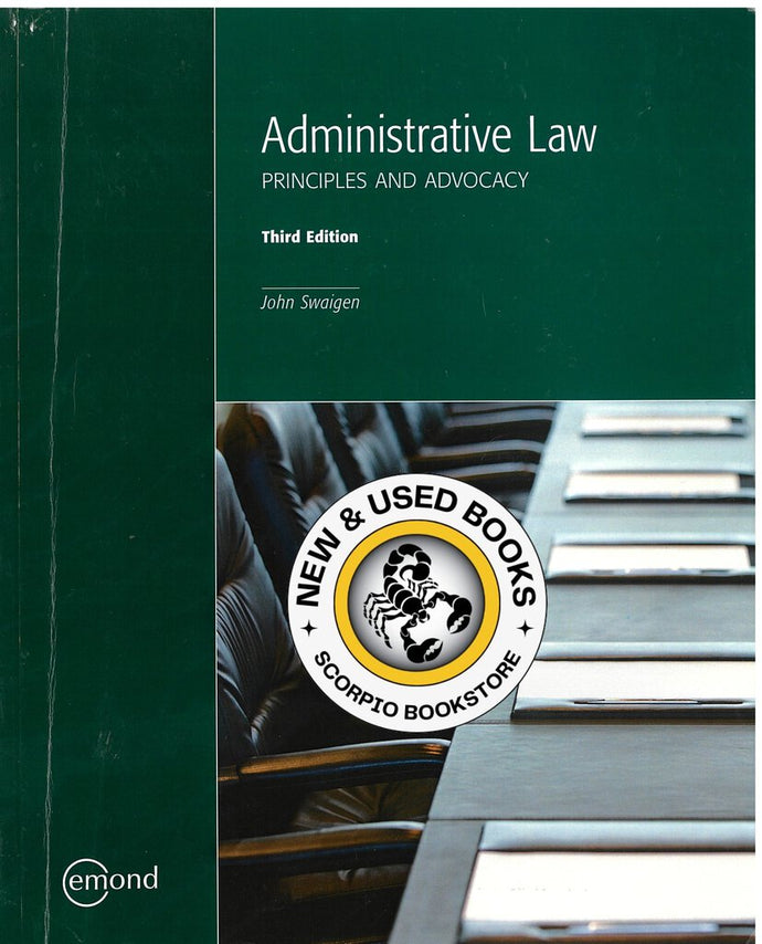 Administrative Law Principles and Advocacy 3rd edition by John Swaigen 9781552396674 (USED:ACCEPTABLE; highlights, markings) *AVAILABLE FOR NEXT DAY PICK UP* *c26