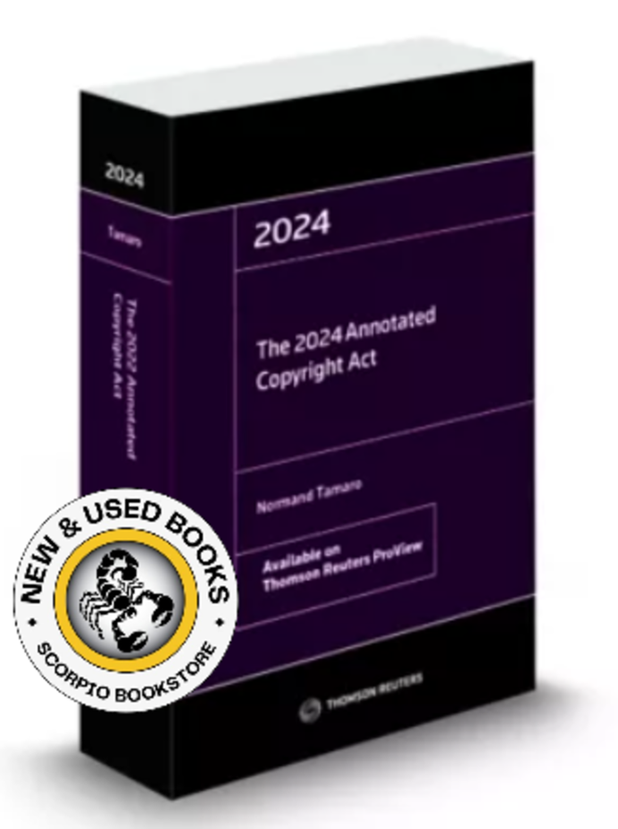 *PRE-ORDER, APPROX 4-6 BUSINESS DAYS* The 2024 Annotated Copyright Act by Normand Tamaro 9781668704714