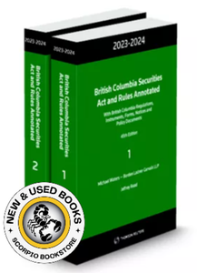 *PRE-ORDER, APPROX 4-6 BUSINESS DAYS* British Columbia Securities Act and Rules, Annotated, With BC Regulations, Instruments, Forms, Notices and Policy Documents 2023-2024 45th Edition by Michael Waters