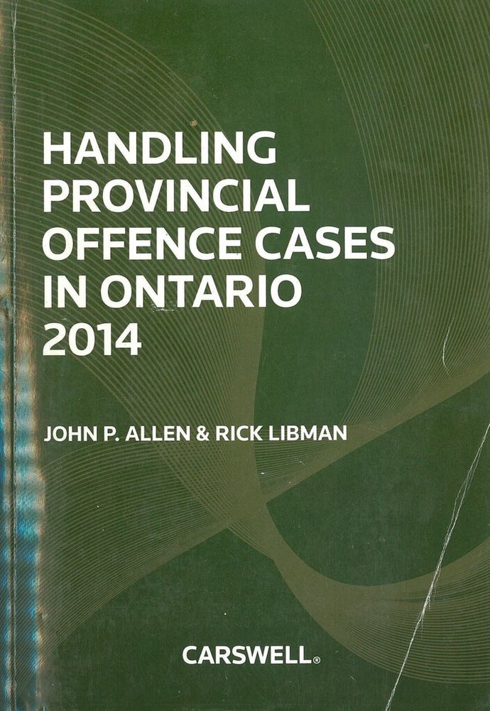 Handling Provincial Offence Cases In Ontario 2014 by John P. Allen 9780779861026 (USED:GOOD) *AVAILABLE FOR NEXT DAY PICK UP* *c25