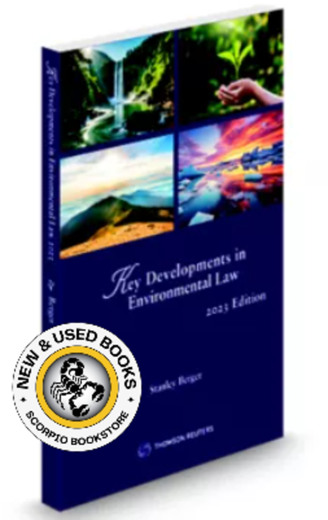 *PRE-ORDER, APPROX 4-6 BUSINESS DAYS* Key Developments in Environmental Law 2023 Edition by Stanley D Berger