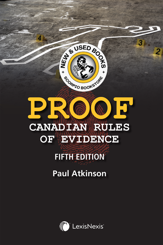 Proof Canadian Rules of Evidence 5th Edition by Paul Atkinson 9780433514343 (USED:LIKENEW) *AVAILABLE FOR NEXT DAY PICK UP* *Z319 *TBC [ZZ]