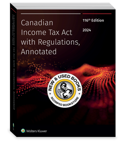 *PRE-ORDER, APPROX 4-6 BUSINESS DAYS* Canadian Income Tax Act with Regulations, Annotated, 116th Edition, 2024 *FINAL SALE* *FOR PICK UP ONLY*