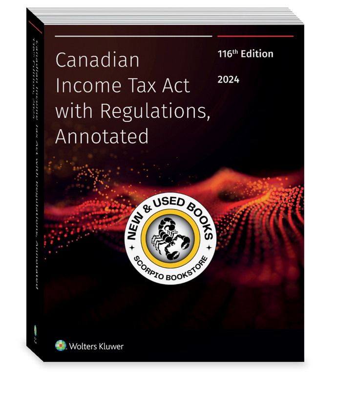 *PRE-ORDER, APPROX 4-6 BUSINESS DAYS* Canadian Income Tax Act with Regulations, Annotated, 116th Edition, 2024 *FINAL SALE* *FOR PICK UP ONLY*