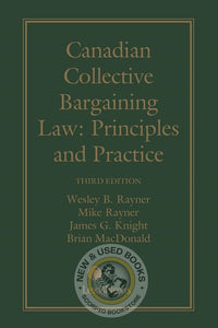 Canadian Collective Bargaining Law 3rd Edition by Wesley B. Rayner 9780433488170 (USED:LIKENEW) *AVAILABLE FOR NEXT DAY PICK UP* *Z325 [ZZ]