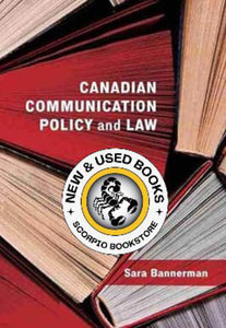 Canadian Communication Policy and Law by Sara Bannerman 9781773381725 (USED:VERYGOOD) *AVAILABLE FOR NEXT DAY PICK UP* *Z335