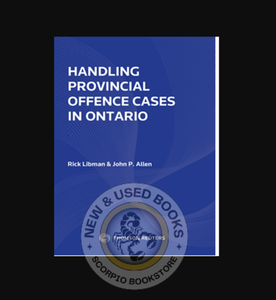 Handling Provincial Offences Cases Ontario 2024 Edition by Rick Libman 9781038200129 *85e