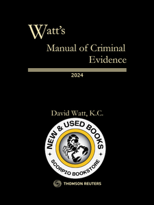 *PRE-ORDER, APPROX 4-6 BUSINESS DAYS* Watt’s Manual of Criminal Evidence 2024 by David Watt 9781038200884 *FINAL SALE*