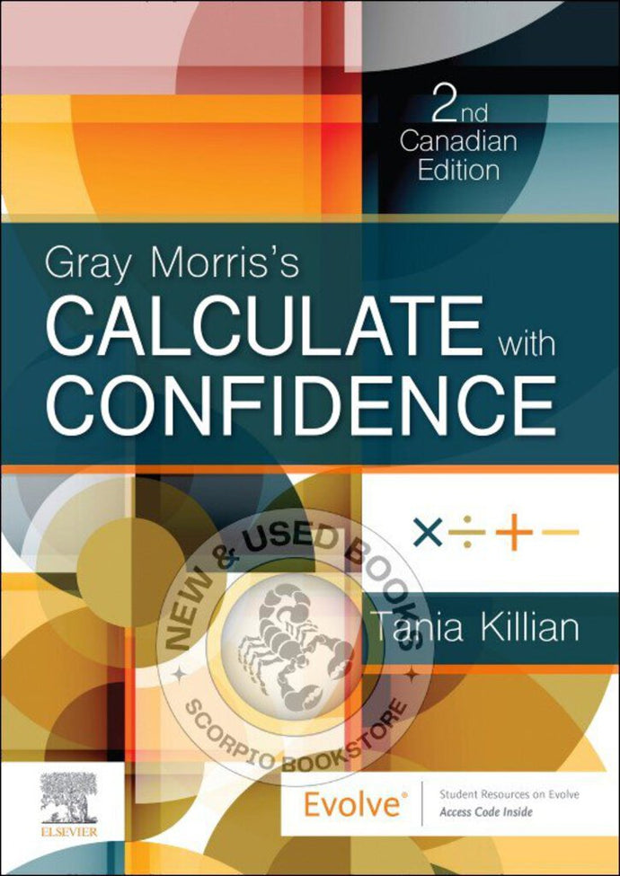 Gray Morris's Calculate with Confidence 2nd Canadian Edition By Tania N. Killian 9780323695718 *70e [ZZ]