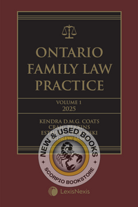 Ontario Family Law Practice 2025 Edition (Volume 1) + Related Materials (Volume 2) – Student Edition by Kendra D. M. G. Coats 9780433532781 *88f