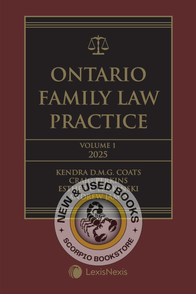 Ontario Family Law Practice 2025 Edition (Volume 1) + Related Materials (Volume 2) – Student Edition by Kendra D. M. G. Coats 9780433532781 *88f