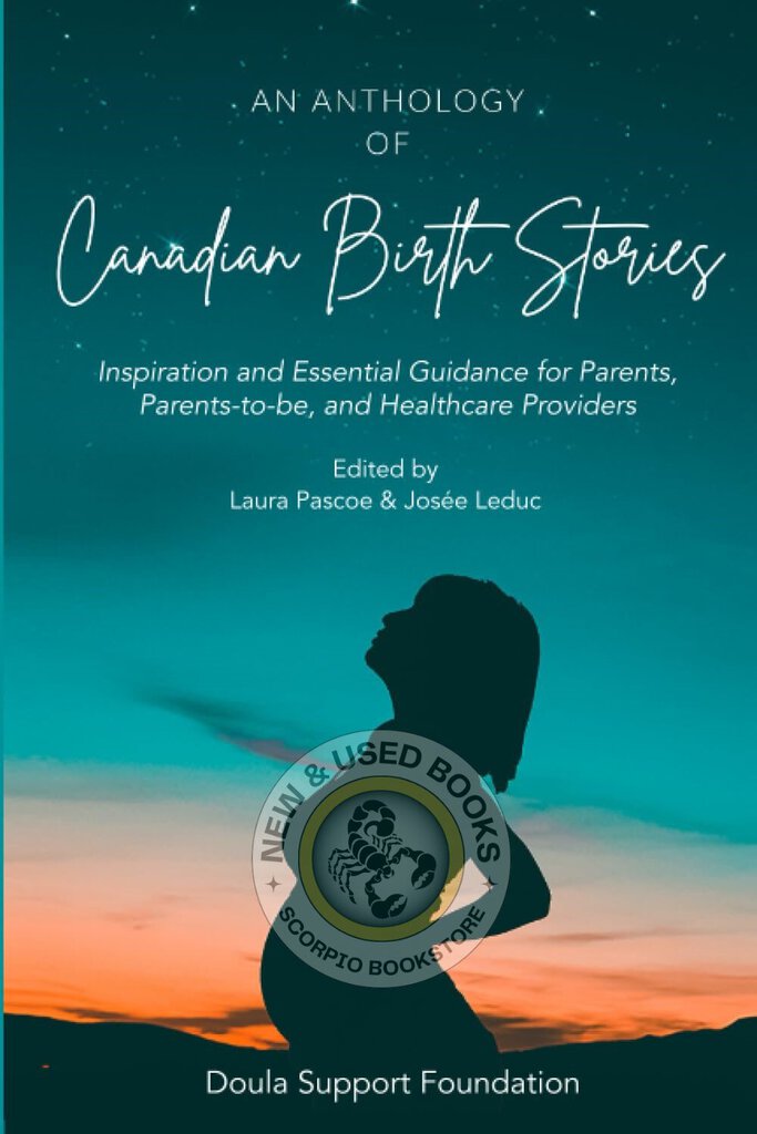 An Anthology of Canadian Birth Stories by Laura Pascoe 9781946665591 (USED:VERYGOOD) *AVAILABLE FOR NEXT DAY PICK UP* *Z328 [ZZ]