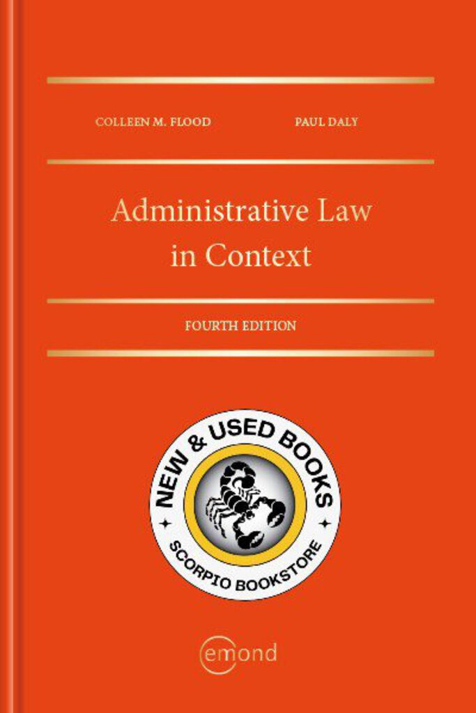 Administrative Law in Context 4th Edition by Colleen M. Flood 9781774621165 (USED:GOOD) AVAILABLE FOR NEXT DAY PICK UP* *T111 [ZZ]