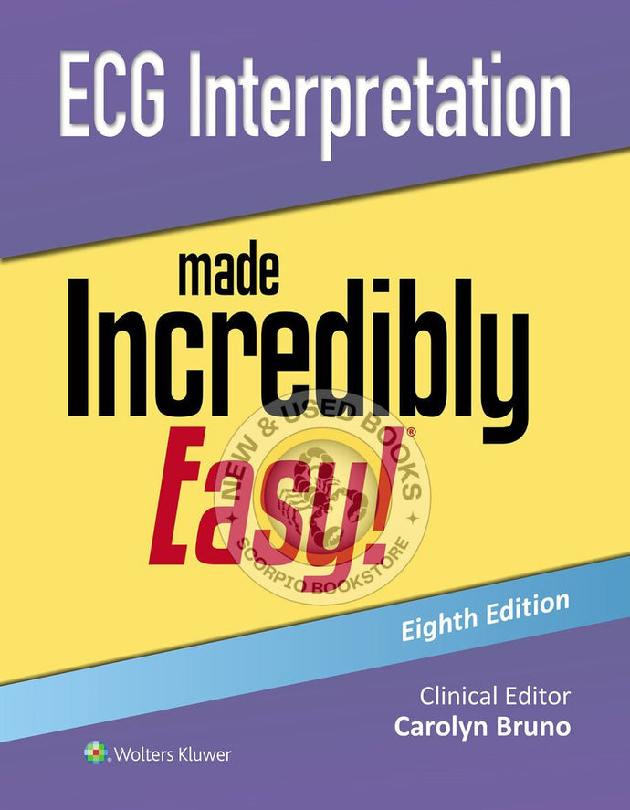 ECG Interpretation Made Incredibly Easy! 8th Edition by Carolynn Bruno 9781975236106 *75b