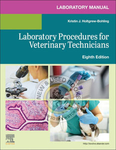 Laboratory Manual for Laboratory Procedures for Veterinary Technicians 8th Edition by Kristin J. Holtgrew-Bohling 9780443117114 *78d