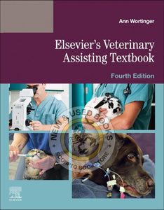 Elsevier's Veterinary Assisting Textbook 4th Edition by Ann Wortinger 9780443117138 *75g