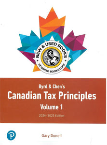 Byrd & Chen's Canadian Tax Principles 2024-2025 Edition + Volume 1 and Volume 2 + Study Guide + Access Card by Gary Donell PKG 9780135329436 *64d [ZZ]