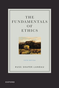 Fundamentals of Ethics 6th edition by Russ Shafer-Landau 9780197697474 *92a