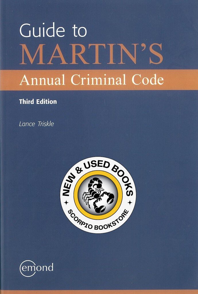 *PRE-ORDER, APPROX 2-3 BUSINESS DAYS* Guide to Martin's Annual Criminal Code 3rd Edition by Lance Triskle 9781772557411 *141h [ZZ]