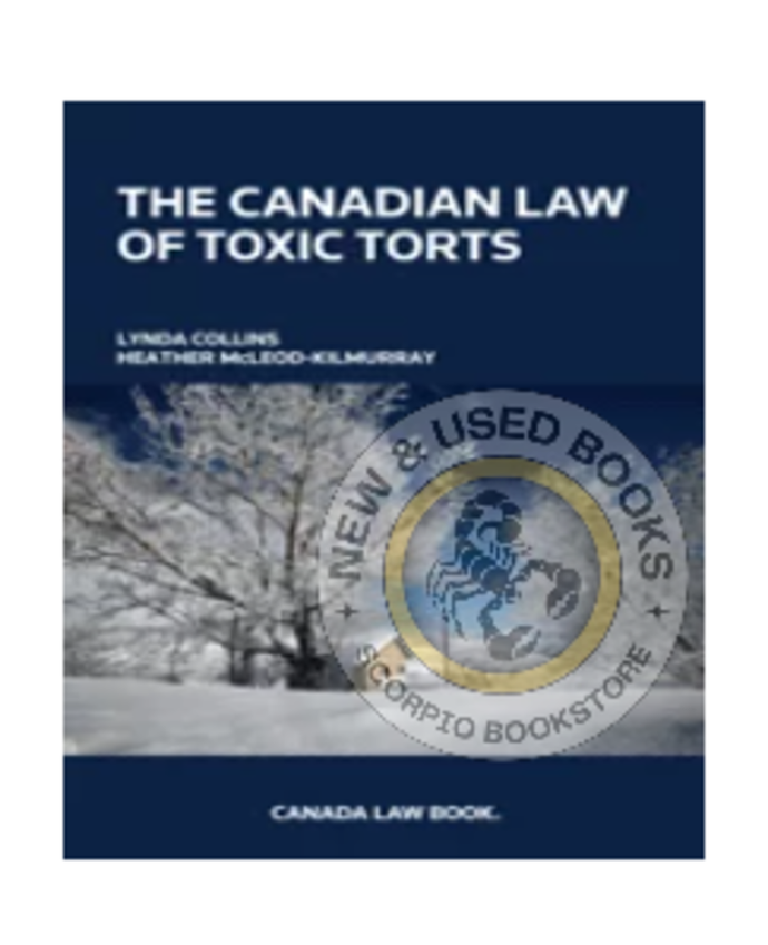 *PRE-ORDER, APPROX 4-6 BUSINESS DAYS* The Canadian Law of Toxic Torts by Lynda Collins 9780888047144