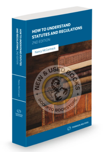 *PRE-ORDER, APPROX 4-6 BUSINESS DAYS* How to Understand Statutes and Regulations 2nd Edition by Nancy McCormack 9780779880133