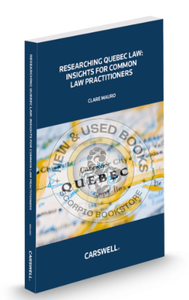 *PRE-ORDER, APPROX 4-6 BUSINESS DAYS* Researching Quebec Law by Clare Mauro 9780779866762