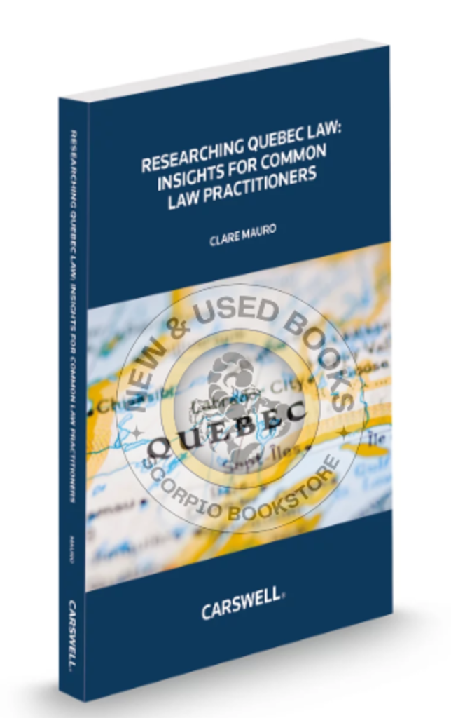 *PRE-ORDER, APPROX 4-6 BUSINESS DAYS* Researching Quebec Law by Clare Mauro 9780779866762