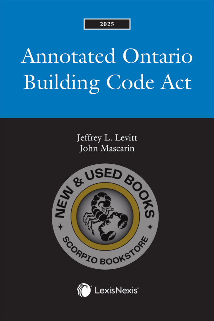 *PRE-ORDER 4-7 BUSINESS DAYS* 2025 Annotated Ontario Building Code Act by Jeffrey Levitt 9780433533320 *83f [ZZ]