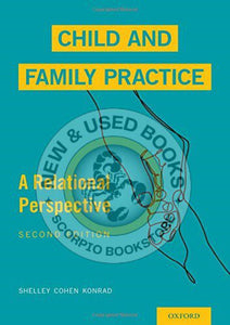 Child and Family Practice 2nd edition by Shelley Cohen Konrad 9780190059576 *91g [ZZ]