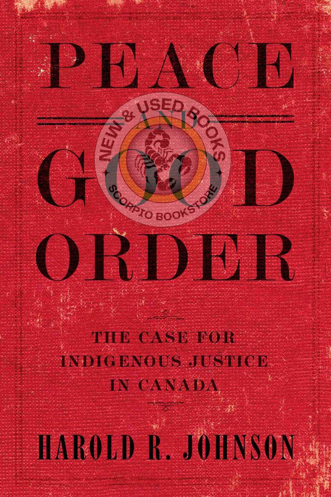 Peace and Good Order by Harold R Johnson 9780771048722 (USED:LIKENEW) *56d