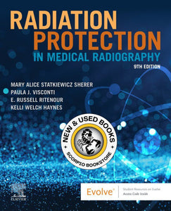 *PRE-ORDER, APPROX 2-3 BUSINESS DAYS* Radiation Protection in Medical Radiography 9th Edition by Mary Alice Statkiewicz Sherer 9780323825030
