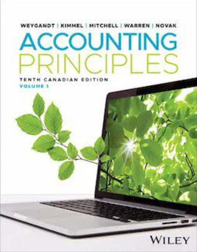 Accounting Principles 10th Canadian Edition Volume 1 by Jerry J. Weygandt LOOSELEAF 9781394277803 *109b