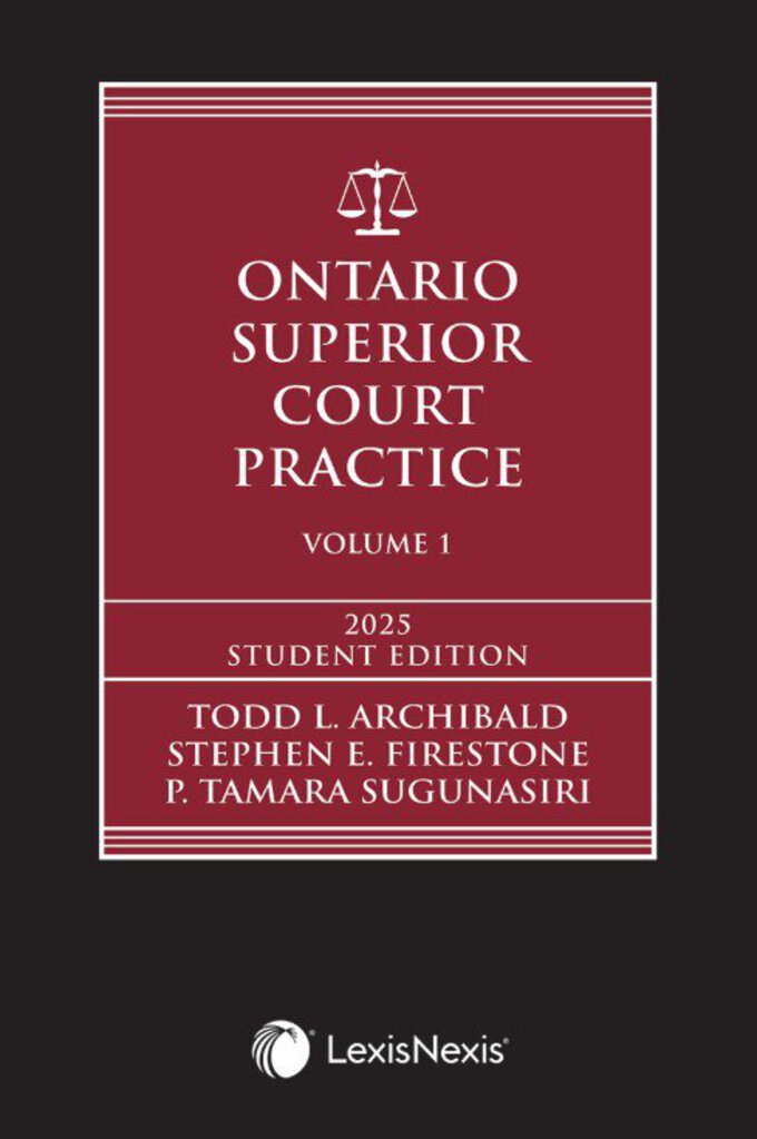 Ontario Superior Court Practice, 2025 Edition (Volume 1) + Related Materials (Volume 2) + Key Takeaways for Common Motions Flysheet – Student Edition 9780433532842 *88f