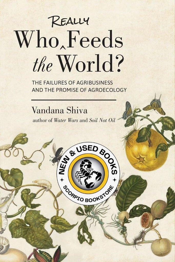 *PRE-ORDER, APPROX 5-7 BUSINESS DAYS* Who Really Feeds the World? by Vandana Shiva 9781623170622