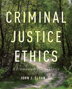 *PRE-ORDER APPROX 7-10 BUSINESS DAYS, MAKE ON DEMAND* Criminal Justice Ethics by Sloan 9780190639136