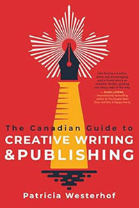 Canadian Guide to Creative Writing and Publishing by Patricia Westerhof 9781459750081 (USED:GOOD) *AVAILABLE FOR NEXT DAY PICK UP* *Z500 [ZZ]