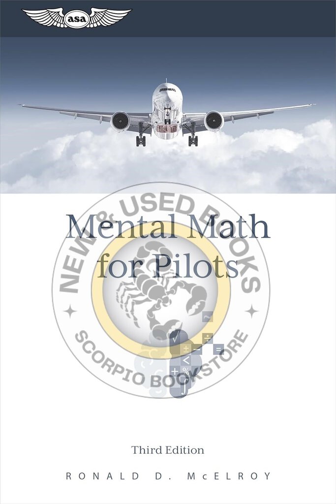 *PRE-ORDER, APPROX 7-14 BUSINESS DAYS* Mental Math for Pilots by Ronald D. McElroy 9781644253144