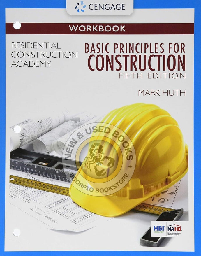 *PRE-ORDER, APPROX 4-6 BUSINESS DAYS* Student Workbook for Huth's Residential Construction Academy: Basic Principles for Construction 5th Edition by Mark Huth 9781337913850