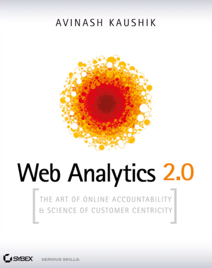 *PRE-ORDER, APPROX 7-10 BUSINESS DAYS* Web Analytics 2.0 The Art of Online Accountability & Science of Customer Centricity By Kaushik 9780470529393