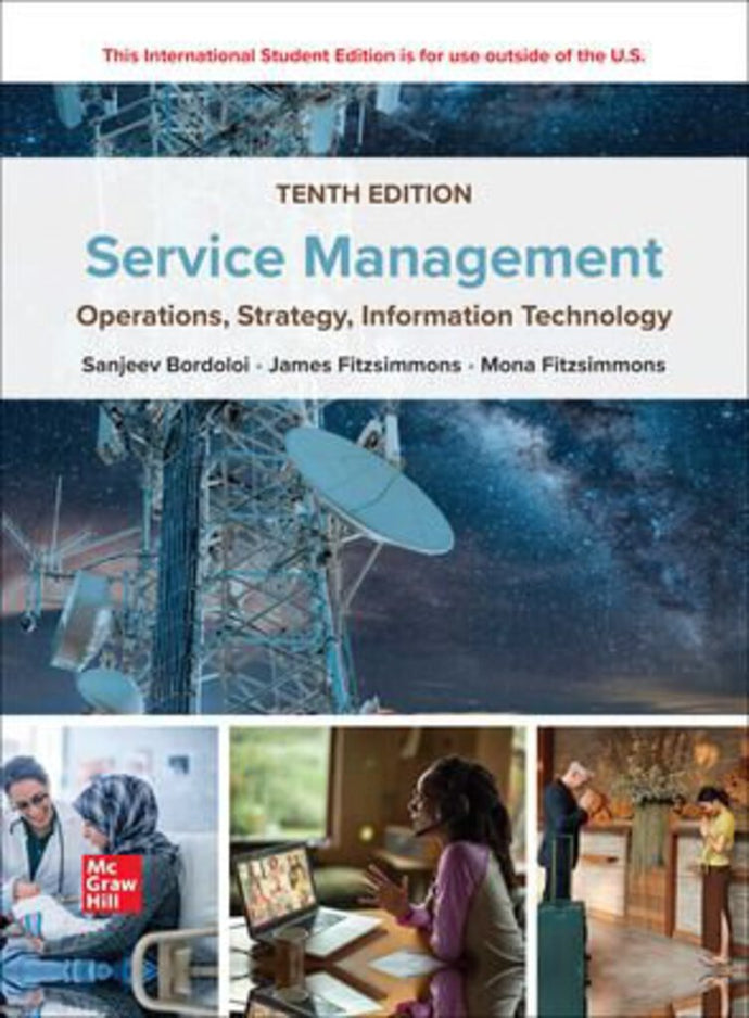 *PRE-ORDER, APPROX 7-10 BUSINESS DAYS* Service Management Operations Strategy Information Technology 10th Edition +Connect By Sanjeev K. Bordoloi 9781265390242