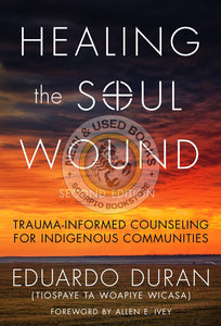 *PRE-ORDER, APPROX 4-6 BUSINESS DAYS* Healing the Soul Wound by Eduardo Duran 9780807761397