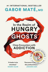 *PRE-ORDER, PENDING RESTOCK* In the Realm of Hungry Ghosts By Gabor Maté MD 9780676977417